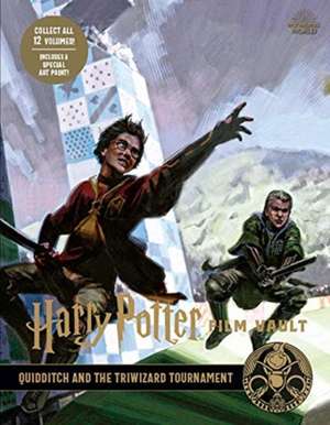 Harry Potter: The Film Vault - Volume 7: Quidditch and the Triwizard Tournament de Jody Revenson