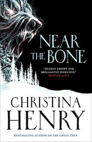 Near the Bone de Christina Henry