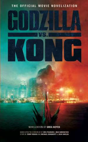 Godzilla vs. Kong de Greg Keyes