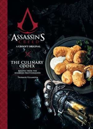 Assassin's Creed: The Culinary Codex de Thibaud Villanova