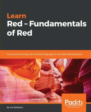 Learn Red - Fundamentals of Red de Ivo Balbaert