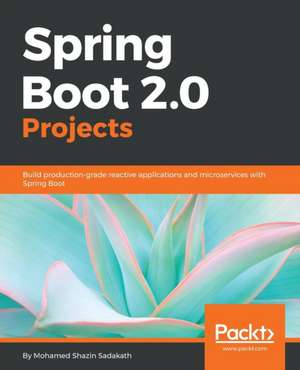 Spring Boot 2.0 Projects de Mohamed Shazin Sadakath