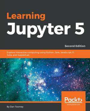 Learning Jupyter 5, Second Edition de Dan Toomey