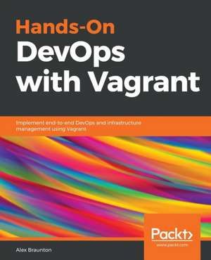 Hands-On DevOps with Vagrant de Alex Braunton