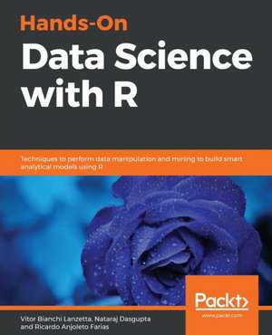 Hands-On Data Science with R de Vitor Bianchi Lanzetta