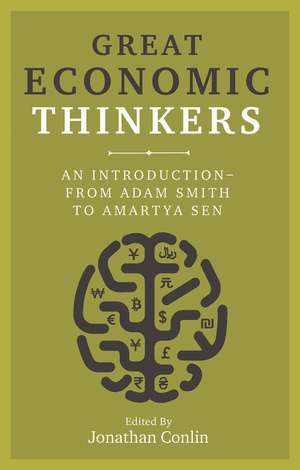 Great Economic Thinkers: An Introduction-from Adam Smith to Amartya Sen de Jonathan Conlin