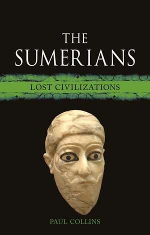 The Sumerians: Lost Civilizations de Paul Collins