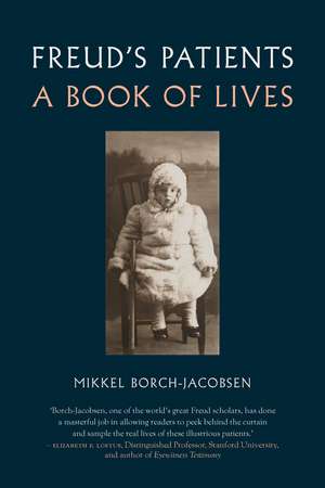 Freud's Patients: A Book of Lives de Mikkel Borch-Jacobsen