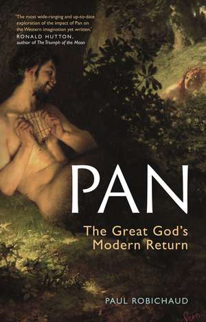 Pan: The Great God's Modern Return de Paul Robichaud