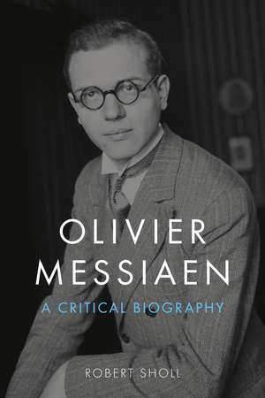 Olivier Messiaen de Robert Sholl