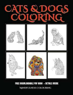 Mindfulness Colouring (Cats and Dogs) de James Manning