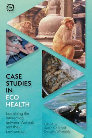 Case Studies in Ecohealth de Douglas P. Whiteside