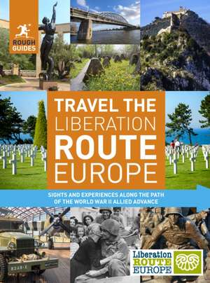 Rough Guides Travel The Liberation Route Europe (Travel Guide) de Joe Staines