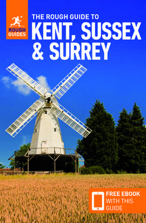 The Rough Guide to Kent, Sussex & Surrey (Travel Guide with Free eBook) de Claire Saunders