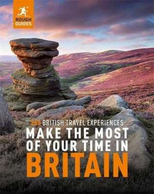 Make the Most of Your Time in Britain de Rough Guides