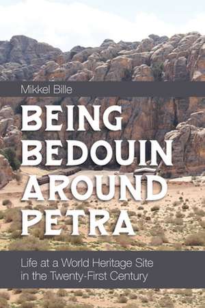 Being Bedouin Around Petra de Mikkel Bille