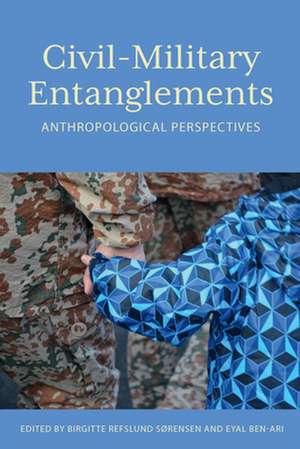 Civil-Military Entanglements de Birgitte Refslund Sørensen