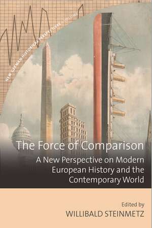 The Force of Comparison de Willibald Steinmetz