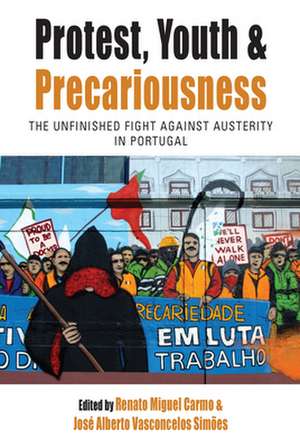 Protest, Youth and Precariousness de Renato Miguel Carmo