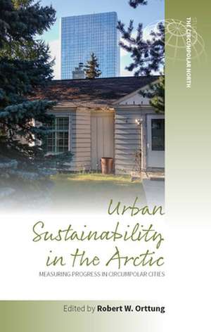 Urban Sustainability in the Arctic de Robert W. Orttung