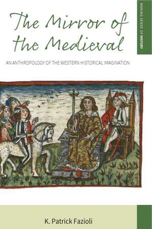 The Mirror of the Medieval de K. Patrick Fazioli