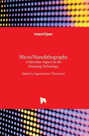 Micro/Nanolithography de Jagannathan Thirumalai