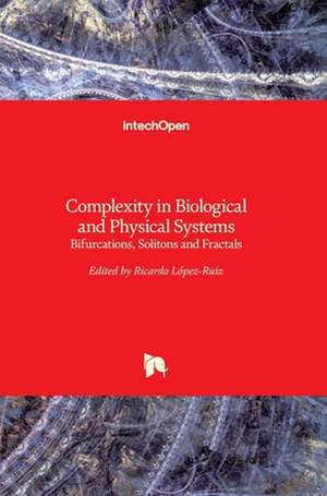 Complexity in Biological and Physical Systems de Ricardo Lopez-Ruiz