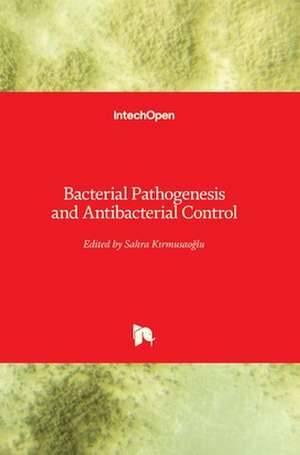 Bacterial Pathogenesis and Antibacterial Control de Sahra K¿rmusao¿lu