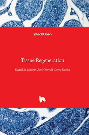 Tissue Regeneration de Hussein Abdelhay Essayed Kaoud