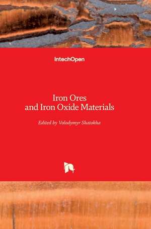 Iron Ores and Iron Oxide Materials de Volodymyr Shatokha