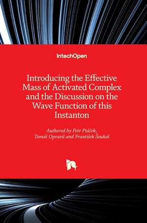 Introducing the Effective Mass of Activated Complex and the Discussion on the Wave Function of this Instanton de Petr Ptá¿ek