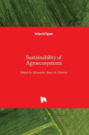 Sustainability of Agroecosystems de Alexandre de Oliveira