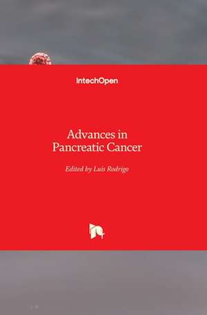 Advances in Pancreatic Cancer de Luis Rodrigo