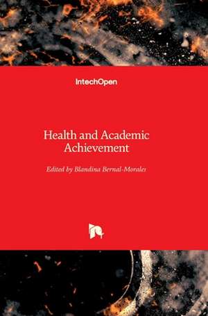 Health and Academic Achievement de Blandina Bernal-Morales