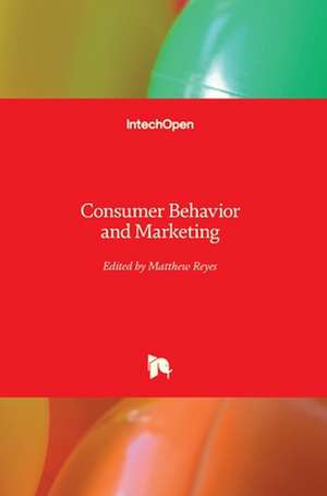 Consumer Behavior and Marketing de Matthew Reyes