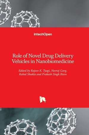 Role of Novel Drug Delivery Vehicles in Nanobiomedicine de Rajeev K. Tyagi