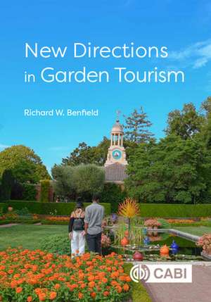 New Directions in Garden Tourism de Richard W Benfield