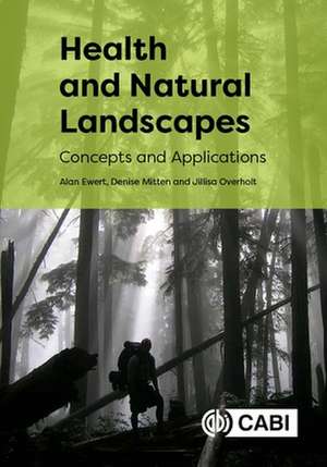 Health and Natural Landscapes – Concepts and Applications de Alan Ewert