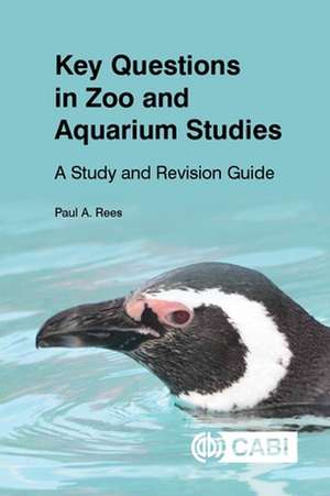 Key Questions in Zoo and Aquarium Studies – A Study and Revision Guide de Paul Rees