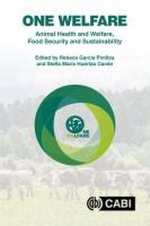 One Welfare Animal Health and Welfare, Food Security and Sustainability de Rebeca Garcia Pinillos