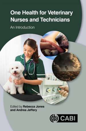 One Health for Veterinary Nurses and Technicians – An Introduction de Rebecca Jones