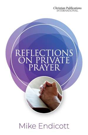 Reflections on Private Prayer de Mike Endicott