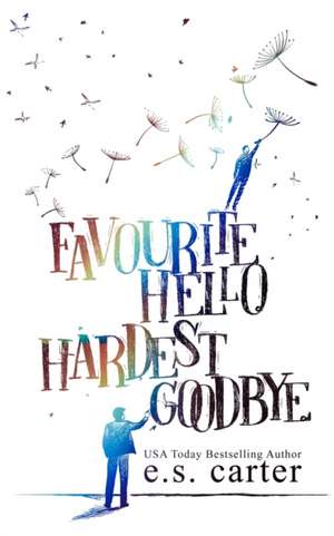 Favourite Hello. Hardest Goodbye. de S. Carter