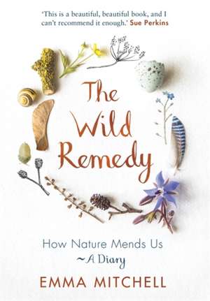 The Wild Remedy de Emma Mitchell