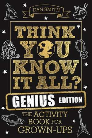 Think You Know It All? Genius Edition de Daniel Smith