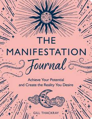 The Manifesting Journal de Gill Thackray