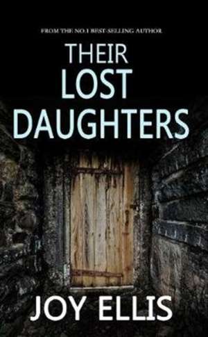 Their Lost Daughters de Joy Ellis