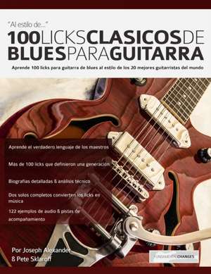 100 licks cla¿sicos de blues para guitarra de Joseph Alexander