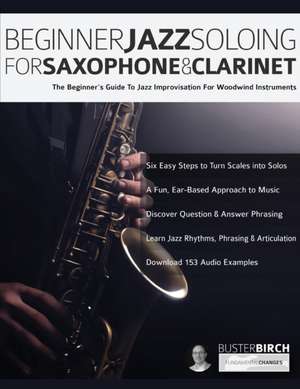 Beginner Jazz Soloing for Saxophone & Clarinet de Buster Birch