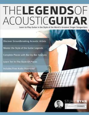 The Legends of Acoustic Guitar de Stuart Ryan